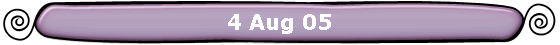 4 Aug 05