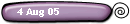 4 Aug 05